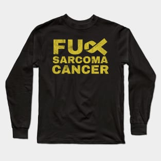 F*ck Sarcoma Cancer Long Sleeve T-Shirt